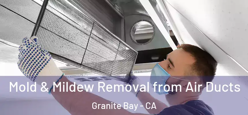  Mold & Mildew Removal from Air Ducts Granite Bay - CA