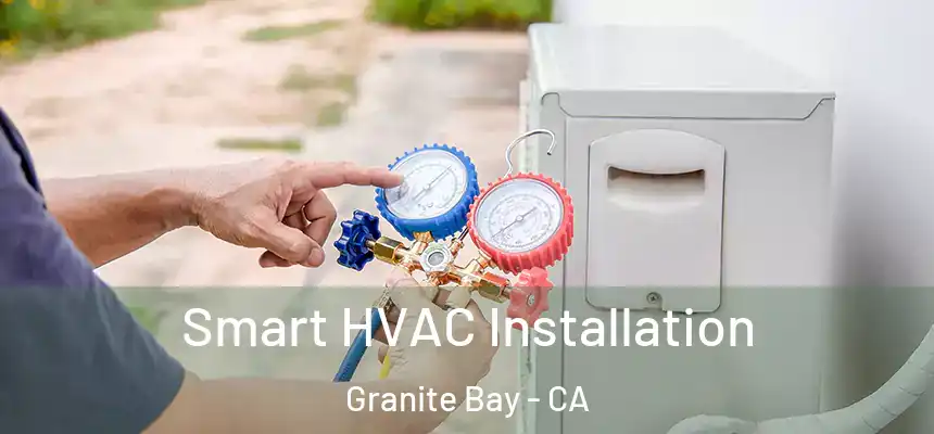  Smart HVAC Installation Granite Bay - CA